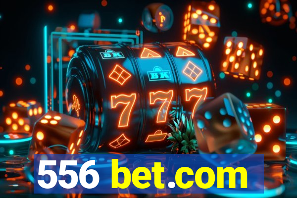 556 bet.com